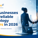 Why Businesses Need Reliable Technology Partners in 2026